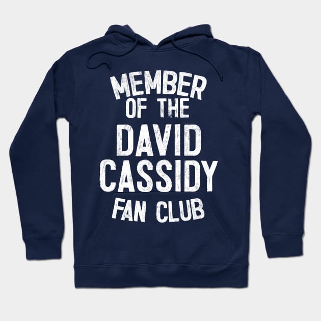 Member of the David Cassidy Fan Club Hoodie by DankFutura